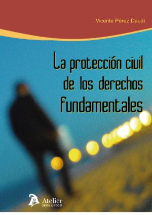 Protección civil de los derechos fundamentales-Vicente Pérez Duadí-9788492788682