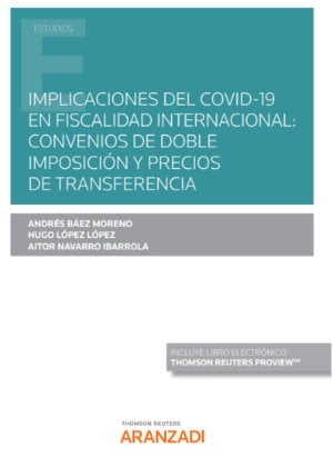 Implicaciones del COVID-19 en Fiscalidad internacional: Convenios de Doble Imposición y Precios de Transferencia (Papel + e-book)- 9788413461816