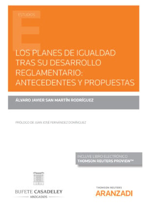 Los planes de igualdad tras su desarrollo reglamentario: antecedentes y propuestas (Papel + e-book)- 9788413462936