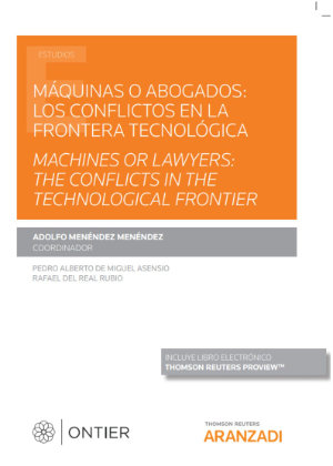 Máquinas o abogados: los conflictos en la frontera tecnológica Machines or lawyers: the conflicts in the technological frontier (DUO-EPUB-NO ACTIVITI) (Papel + e-book)- 9788413467603