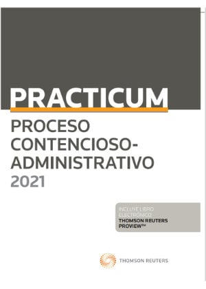 Practicum Proceso Contencioso - Administrativo 2021 (Papel + e-book)- 9788413467894