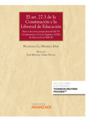 El art. 27.3 de la Constitución y la Libertad de Educación (Papel + e-book)- 9788413900896