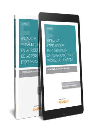 Anomalías y disfunciones en la tributación de las personas físicas. Propuestas de mejora (Papel + e-book) - 9788413091266