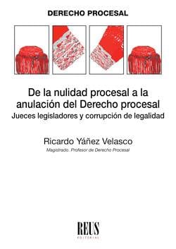 De la nulidad procesal a la anulación del Derecho procesal - 9788429021868