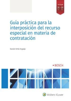 Guía práctica para la interposición del recurso especial en materia de contratación - 9788490904091