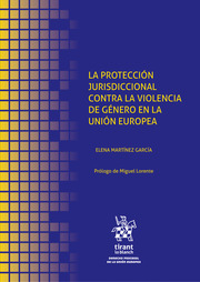 La Protección Jurisdiccional Contra la Violencia de Género en la Unión Europea-9788413361123