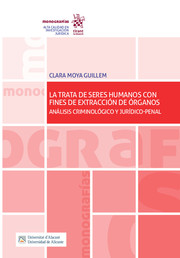 La Trata De Seres Humanos Con Fines De Extracción De Órganos. Análisis Criminológico Y Jurídico-Penal-9788413551999