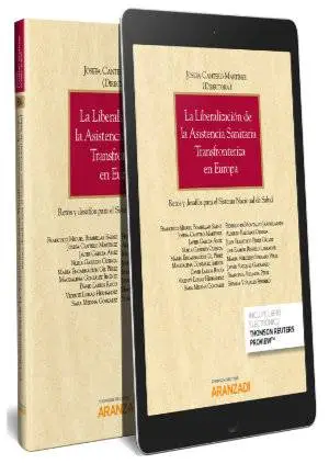 La liberalización de la asistencia sanitaria transfronteriza en Europa (Papel + e-book)-9788491521099