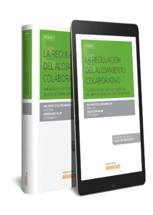 La regulación del alojamiento colaborativo. Viviendas de uso turístico y alquiler de corta estancia en el Derecho español (Papel + e-book) - 9788491779728