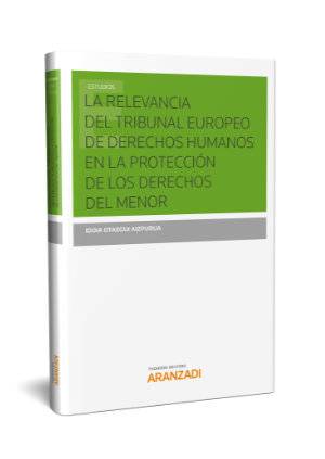 La relevancia del Tribunal Europeo de Derechos Humanos en la protección de los derechos del menor-9788491523659