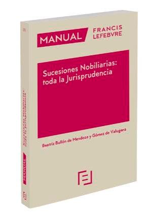 Manual Sucesiones Nobiliarias: Toda la Jurisprudencia - 9788417794088