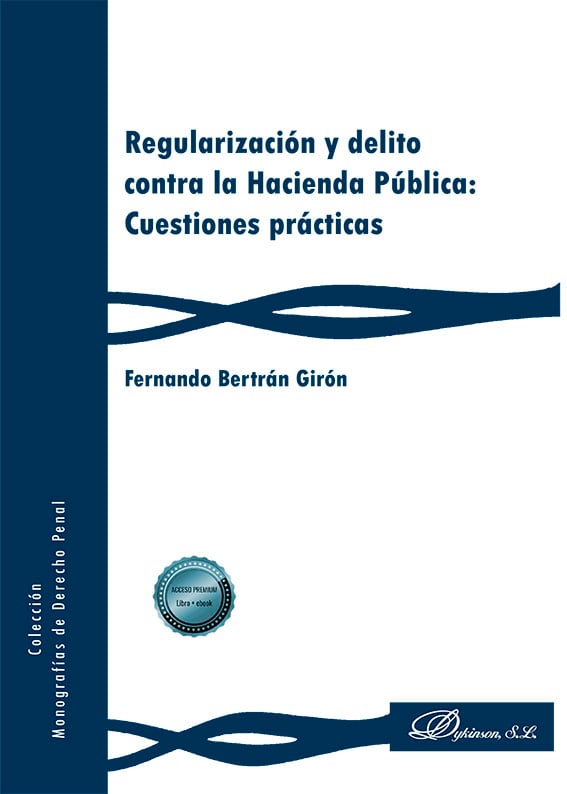 Regularización y delito contra la Hacienda Pública: Cuestiones prácticas-9788413777320