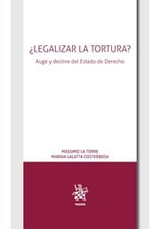 ¿Legalizar la Tortura? Auge y Declive del Estado de Derecho-9788491907053