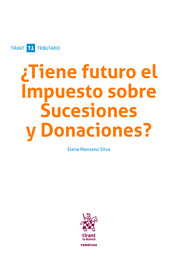 ¿Tiene futuro el Impuesto sobre Sucesiones y Donaciones?-9788413363486