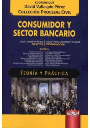 Consumidor y Sector Bancario. Teoría y Práctica.-Vallespín Pérez David-9789897126642