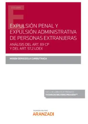 Expulsión penal y expulsión administrativa de personas extranjeras. Análisis del art. 89 CP y del art. 57.2 LOEX (Papel + e-book)-9788413915753