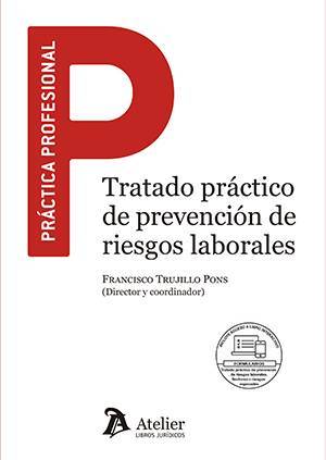 Tratado práctico de prevención de riesgos laborales. Incluye formularios